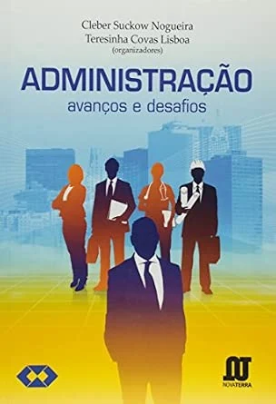 Capa do livro Administração: Avanços e Desafios